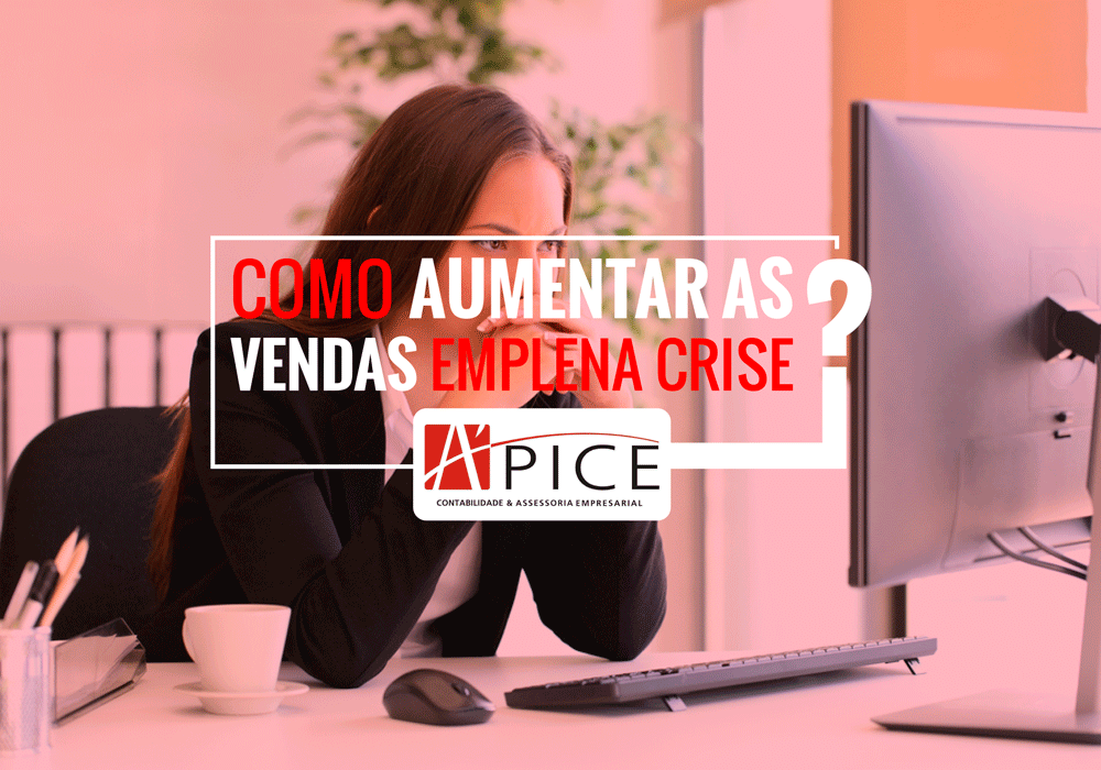 Como Aumentar As Vendas Em Plena Crise