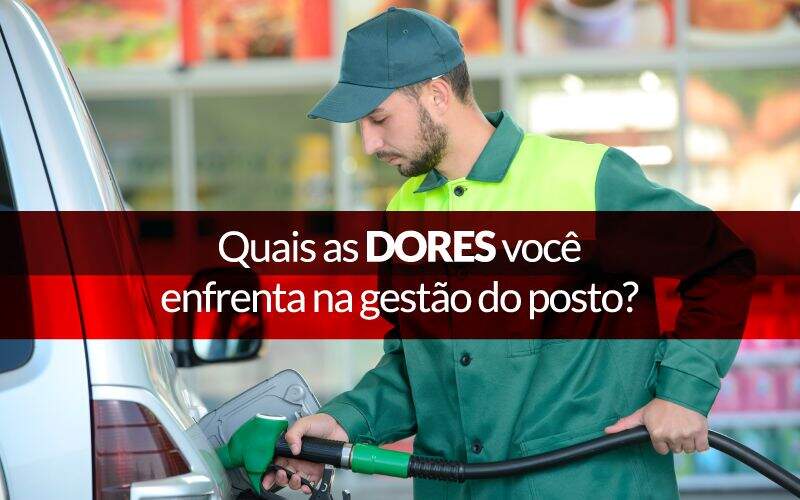 DORES Você Enfrenta Na Gestão Do Posto