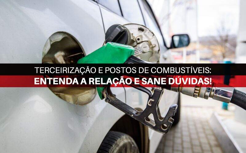 Terceirização E Postos De Combustíveis