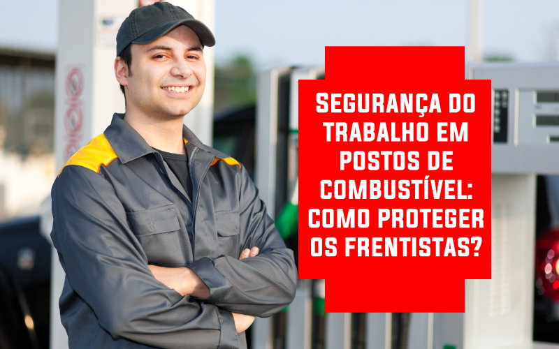 Segurança Do Trabalho Em Postos De Combustível