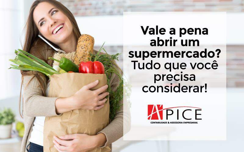 Vale A Pena Abrir Um Supermercado - Apice