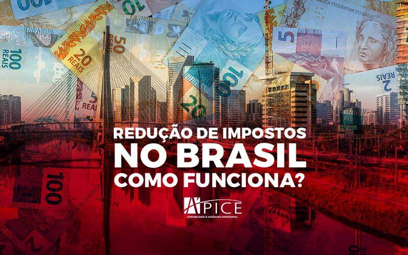 Redução De Impostos No Brasil - Apice
