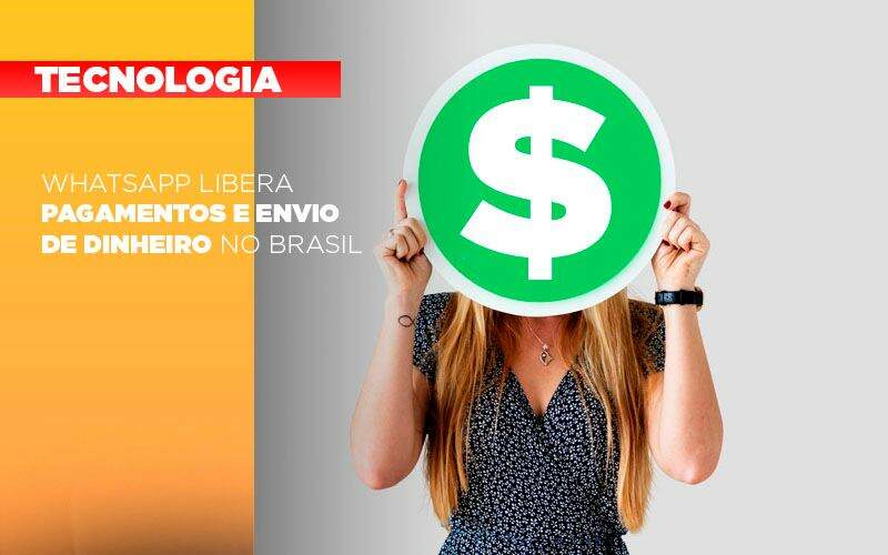 Whatsapp Libera Pagamentos Envio Dinheiro Brasil - Apice